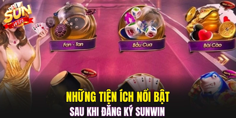 Những tiện ích nổi bật sau khi đăng ký Sunwin