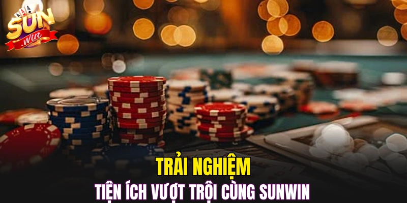 Trải nghiệm tiện ích vượt trội cùng Sunwin