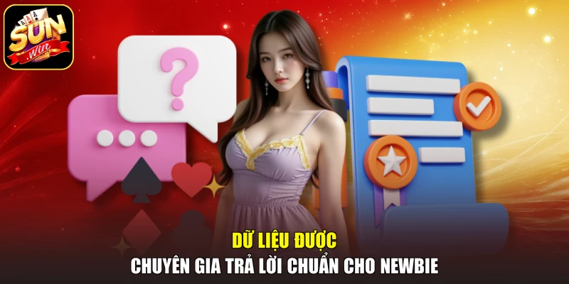 Dữ liệu được chuyên gia trả lời chuẩn cho newbie