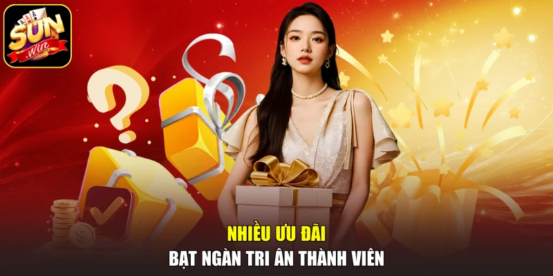 Nhiều ưu đãi bạt ngàn tri ân thành viên